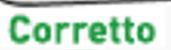 Corretto scritto in verde su sfondo bianco con caratteri grandi e leggibili